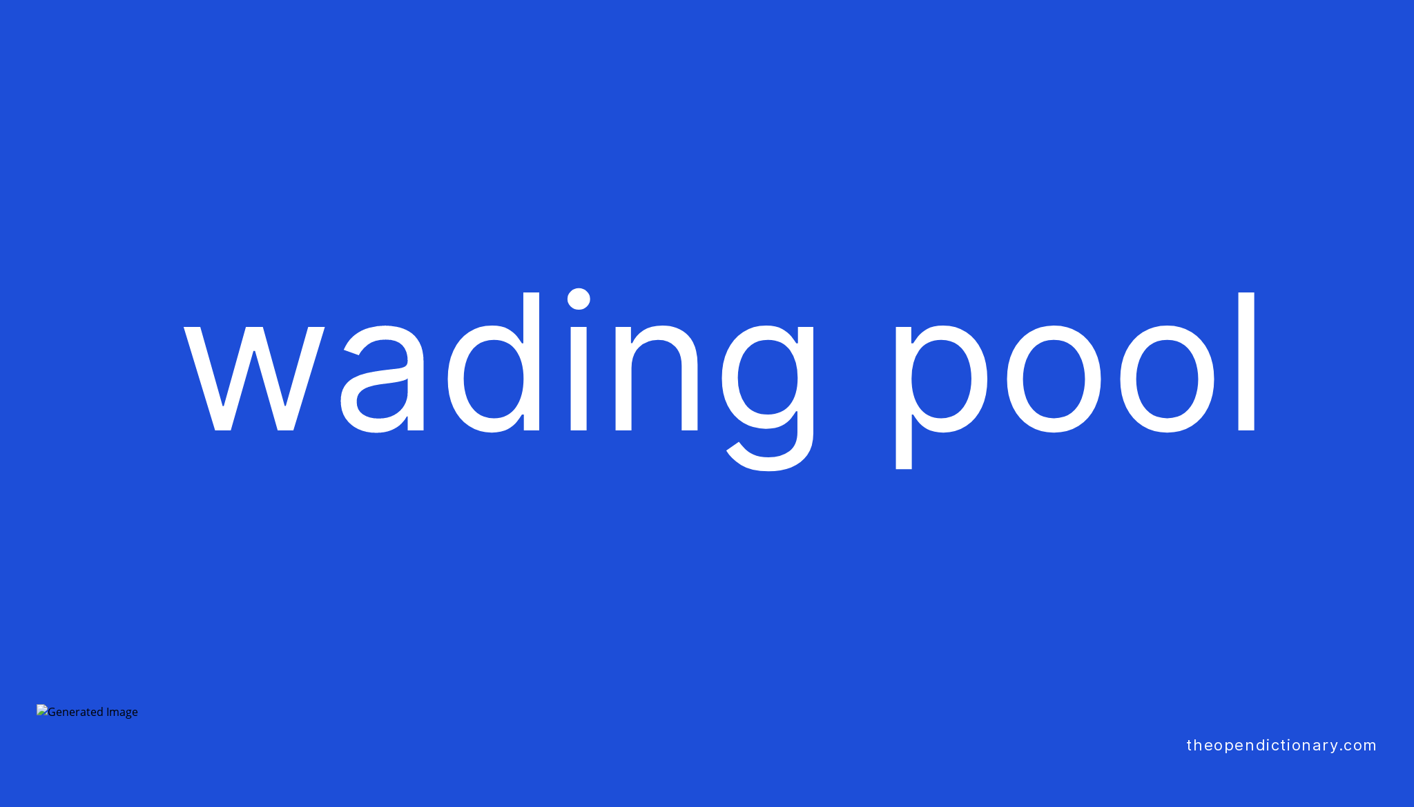 Wading pool Meaning of Wading pool Definition of Wading pool